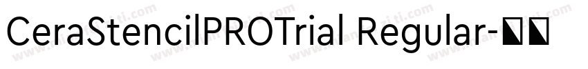 CeraStencilPROTrial Regular字体转换